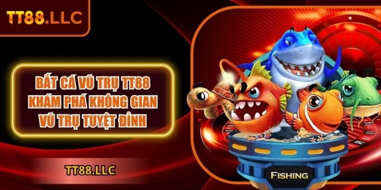 Bắt cá vũ trụ TT88 - Khám phá không gian vũ trụ tuyệt đỉnh 5 Bắt cá vũ trụ TT88