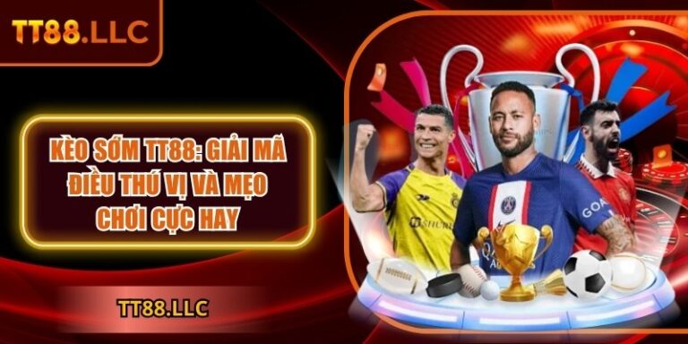 Kèo sớm TT88