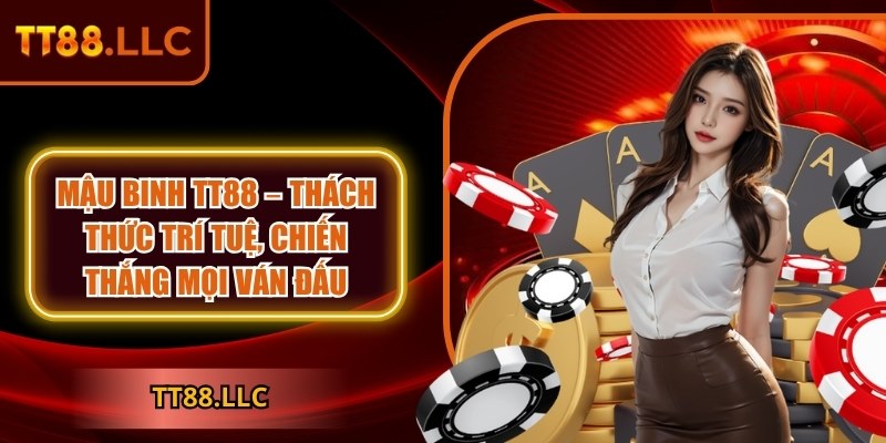 Mậu Binh TT88 – Thách thức trí tuệ, chiến thắng mọi ván đấu 3 Mậu Binh TT88